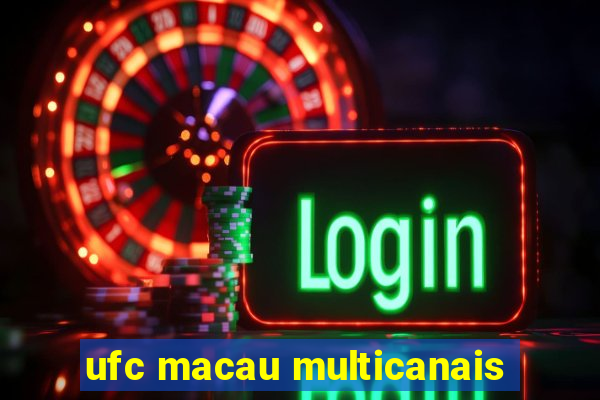 ufc macau multicanais